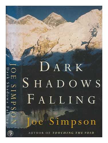 SIMPSON, JOE - Dark shadows falling / Joe Simpson