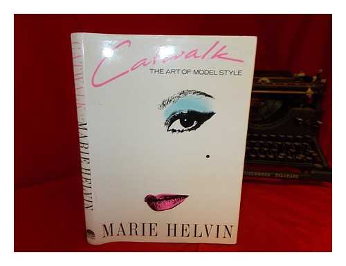 HELVIN, MARIE - Catwalk : the art of model style / Marie Helvin