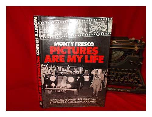 FRESCO, MONTY - Pictures are my life / Monty Fresco