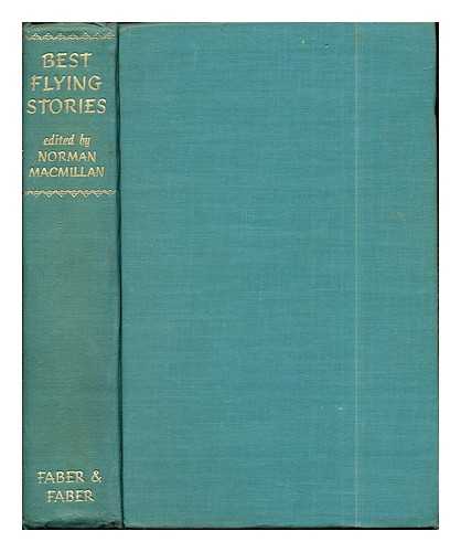 MACMILLAN, NORMAN (1896-) - Best flying stories / edited by Norman Macmillan