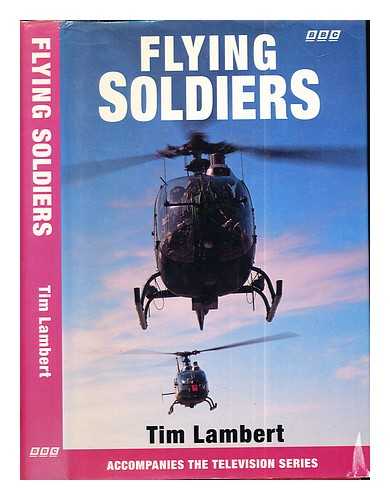 LAMBERT, TIM - Flying soldiers / Tim Lambert