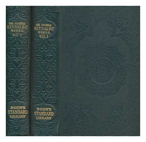 BEECHY, HENRY WILLIAM - The literary works of Sir Joshua Reynolds, first president of the Royal Academy : to which is prefixed a memoir of the author; with remarks on his professional character, illustrative of his principles and practice - in 2 volumes