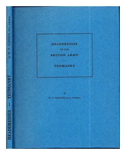 CARMAN, WILLIAM YOUNG (1909-) - Headdresses of the British Army: Yeomanry