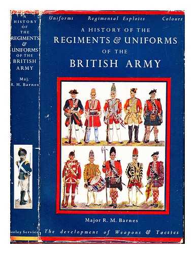 BARNES, ROBERT MONEY (1897-1979) - A history of the regiments & uniforms of the British Army