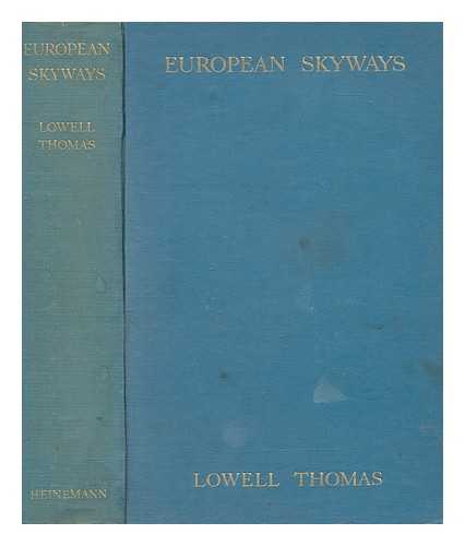 THOMAS, LOWELL - European skyways : the story of a tour of Europe by aeroplane