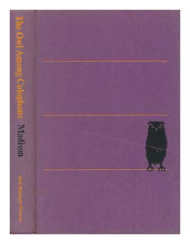 MADISON, CHARLES A. - The owl among colophons: Henry Holt as publisher and editor