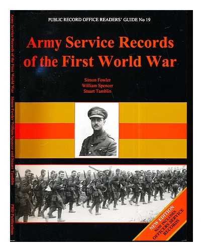FOWLER, SIMON - Army service records of the First World War / Simon Fowler, William Spencer, Stuart Tamblin