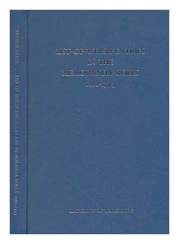 FRYDE, NATALIE - List of Welsh entries in the memoranda rolls, 1282-1343 / edited with an introduction by Natalie Fryde