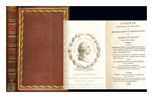 DE LUBERSAC, M. L'ABB - Journal historique et religieux de l'migration et dportation du clereg de France en angleterre / Apologie de la Religion et de la Monarchie Francoise runies: grandeur, force, et majest de ces deux puissances spirituelle et temporelle