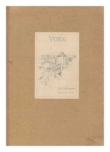 HOME, GORDON (1878-1969) - York, a sketch book / Gordon Cochrane Home