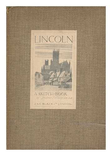 SALWEY, JASPER PHILIP - Lincoln : a sketch-book