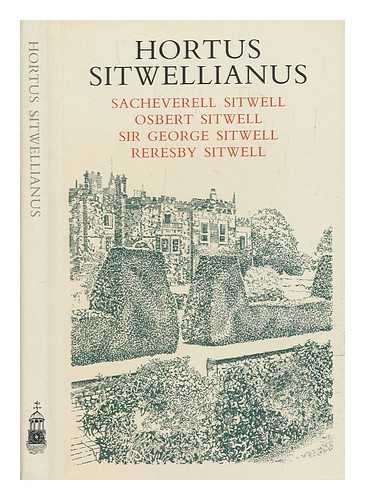 SITWELL, GEORGE RERESBY SIR (1860-1943) - Hortus Sitwellianus / Sacheverell Sitwell [and others] ; with line illustrations by Meriel Edmunds