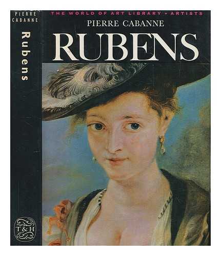 CABANNE, PIERRE - Rubens / translated from the French by Oliver Bernard