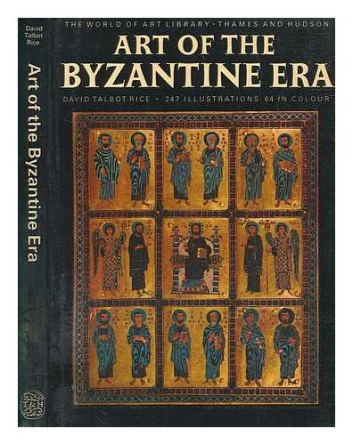 RICE, DAVID TALBOT (1903-1972) - Art of the Byzantine era / David Talbot Rice