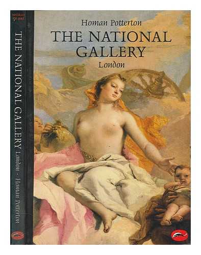 POTTERTON, HOMAN - The National Gallery, London / (by) Homan Potterton ; with a preface by Michael Levey