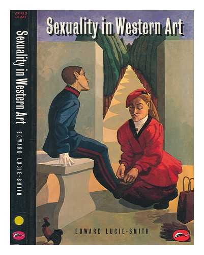 LUCIE-SMITH, EDWARD - Sexuality in Western art / Edward Lucie-Smith