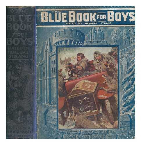 STRANG, HERBERT - The Blue Book for Boys. Edited by H. Strang. [With illustrations.]