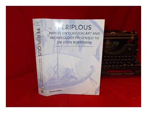 TSETSKHLADZE, G. R - Periplous : papers on classical art and archaeology presented to Sir John Boardman / edited by G. R. Tsetskhladze, A.J.N.W. Prag, A.M. Snodgrass