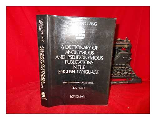 HALKETT, SAMUEL (1814-1871) - A dictionary of anonymous and pseudonymous publications in the English language / Halkett and Laing. [Vol. 1], 1475-1640