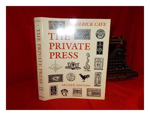 CAVE, RODERICK - The private press / Roderick Cave