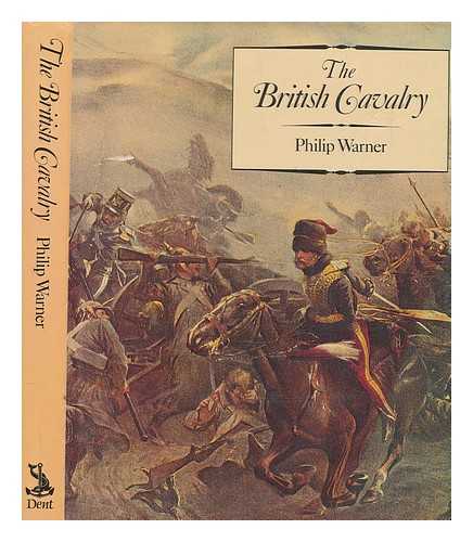 WARNER, PHILIP - The British cavalry / Philip Warner