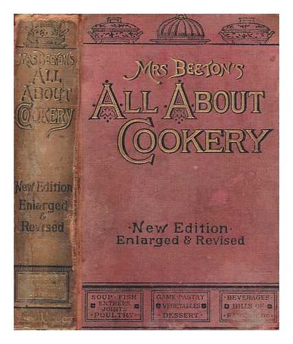 BEETON, MRS - All about cookery : a collection of practical recipes