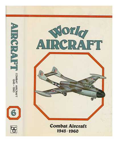 ANGELUCCI, ENZO - World Aircraft : Combat Aircraft, 1945-1960