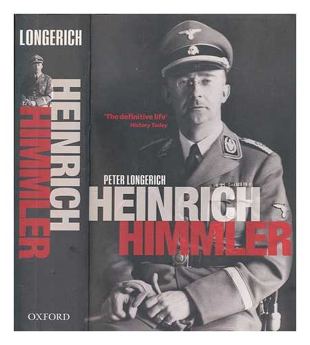 LONGERICH, PETER - Heinrich Himmler / Peter Longerich ; translated by Jeremy Noakes and Lesley Sharpe