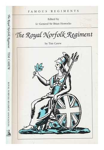 CAREW, TIM - The Royal Norfolk Regiment (The 9th Regiment of Foot)