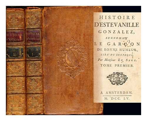 LE SAGE, ALAIN REN (1668-1747) - Histoire d'Estevanille Gonzalez, surnomm le garon de bonne humeur / tire de l'espagnol par Le Sage: in two volumes