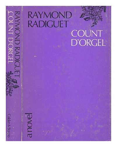 RADIGUET, RAYMOND (1903-1923) - Count d'Orgel / a novel translated from the French by Violet Schiff; preface by Jean Cocteau