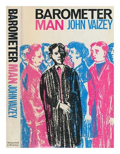 VAIZEY, JOHN (1929-1984) - Barometer man / a novel by John Vaizey