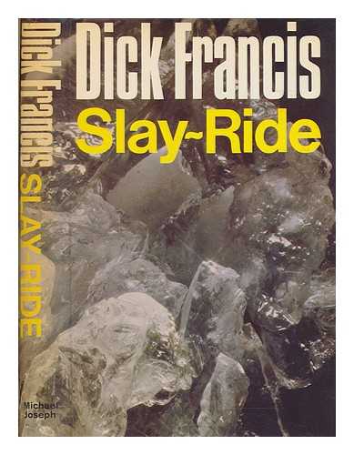 FRANCIS, DICK - Slay-ride / Dick Francis