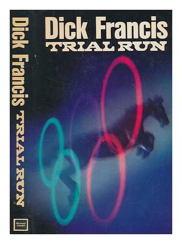 FRANCIS, DICK - Trial run / Dick Francis