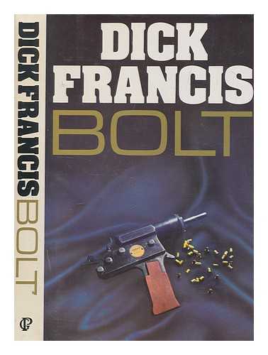 FRANCIS, DICK - Bolt / Dick Francis