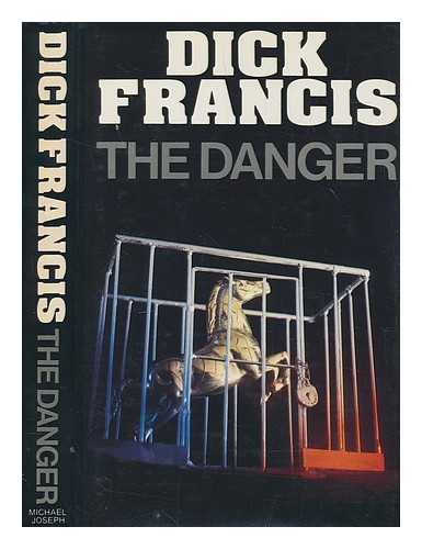 FRANCIS, DICK - The danger / Dick Francis