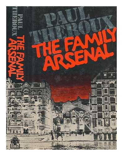 THEROUX, PAUL - The family arsenal : a novel