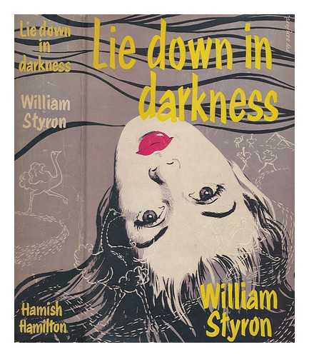 STYRON, WILLIAM (1925-2006) - Lie down in Darkness. [A novel]