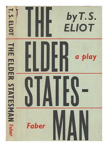 ELIOT, T. S. (THOMAS STEARNS) (1888-1965) - The elder statesman : a play