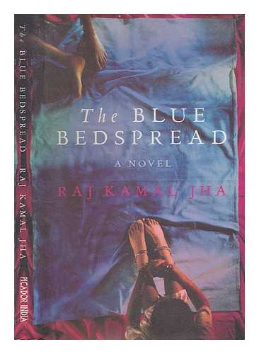 JHA, RAJ KAMAL - The blue bedspread / Raj Kamal Jha