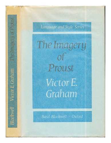 GRAHAM, VICTOR ERNEST (1920-) - The imagery of Proust