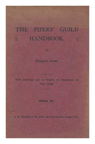 JAMES, MARGARET (1891-1978) - The Pipers' Guild handbook : with drawings and a chapter on decoration