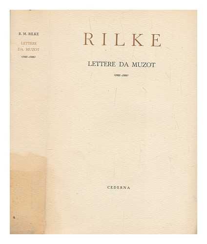 RILKE, RAINER MARIA - Lettere da Muzot, 1921-1926