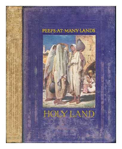 FINNEMORE, JOHN. FULLEYLOVE, JOHN (1847-1908) [ILL.] - Peeps at many lands : The Holy Land