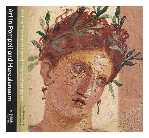 ROBERTS, PAUL - Art in Pompeii and Herculaneum / Paul Roberts, Vanessa Baldwin