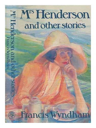 Wyndham, Francis - Mrs Henderson : and other stories / Francis Wyndham