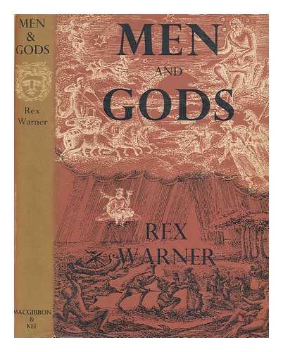 WARNER, REX - Men and gods