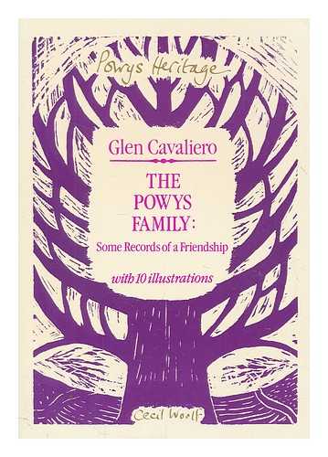 CAVALIERO, GLEN - The Powys family : some records of a friendship ; with 10 illustrations / Glen Cavaliero