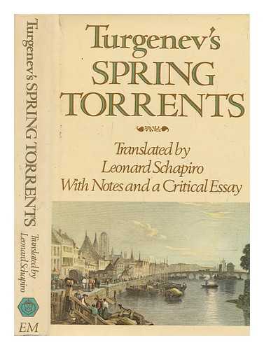 TURGENEV, IVAN SERGEEVICH (1818-1883) - Turgenev's 'Spring torrents' / translated by Leonard Schapiro