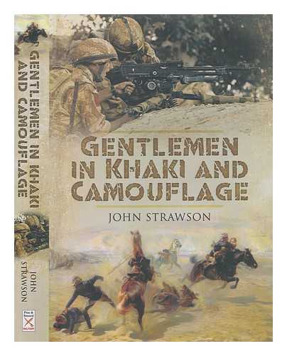 STRAWSON, JOHN - Gentlemen in khaki and camouflage : the British Army 1890-2008 / John Strawson